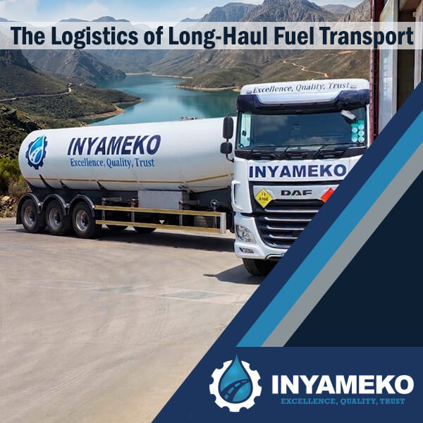 A large fuel truck with "INYAMEKO" branding parked on a road by a scenic lake and mountains. The image text reads, "The Logistics of Long-Haul Fuel Transport."